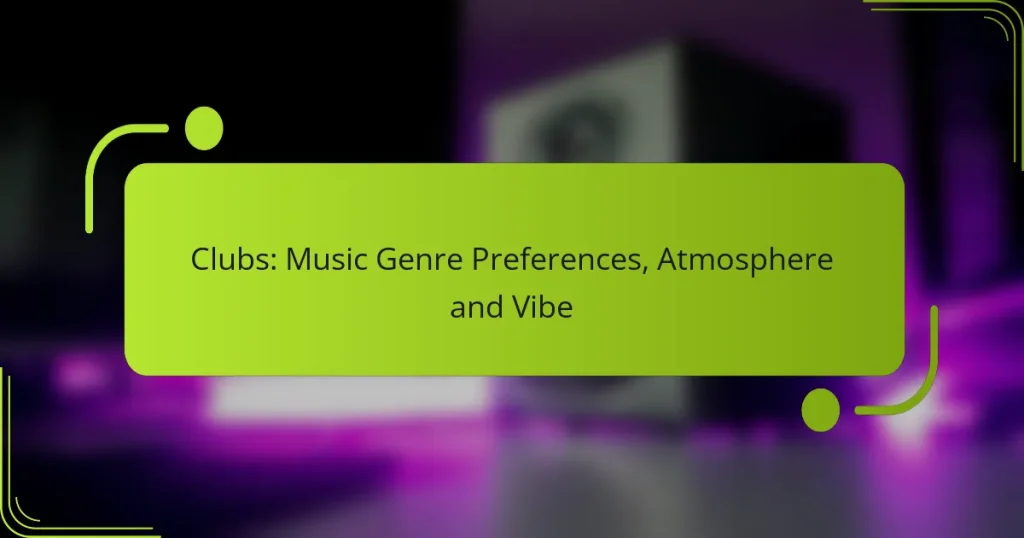 Clubs: Music Genre Preferences, Atmosphere and Vibe