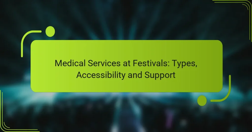 Medical Services at Festivals: Types, Accessibility and Support