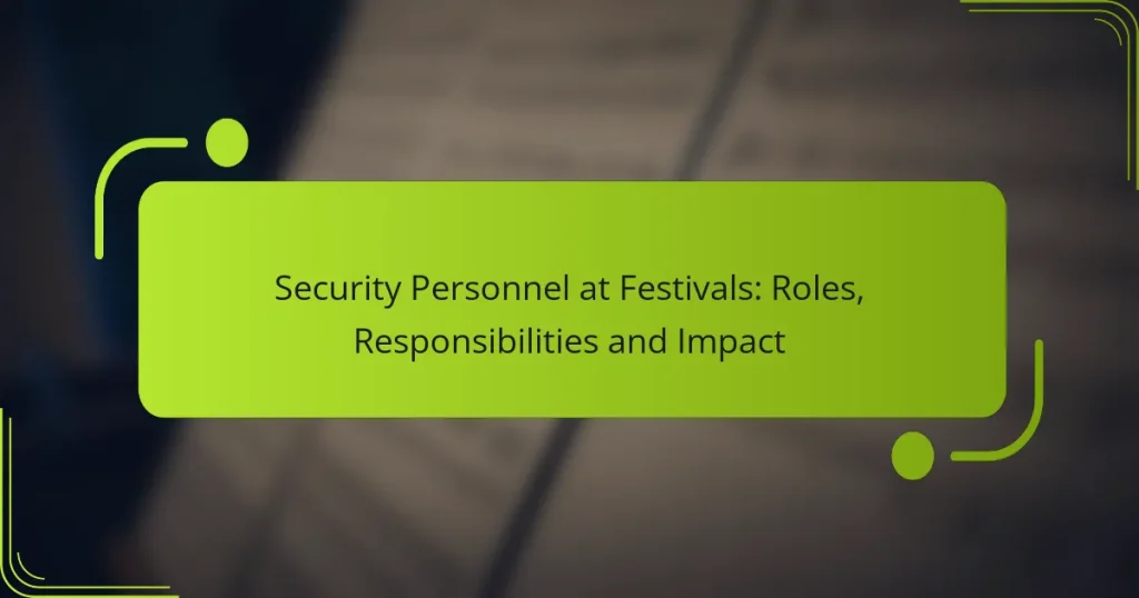 Security Personnel at Festivals: Roles, Responsibilities and Impact