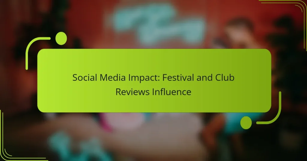 Social Media Impact: Festival and Club Reviews Influence