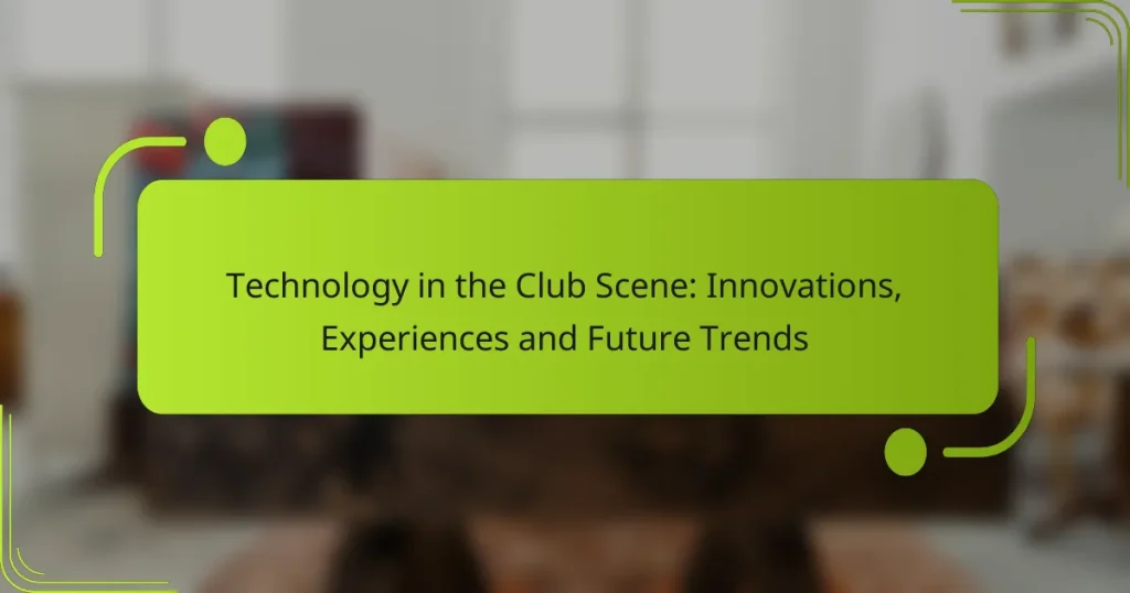 Technology in the Club Scene: Innovations, Experiences and Future Trends