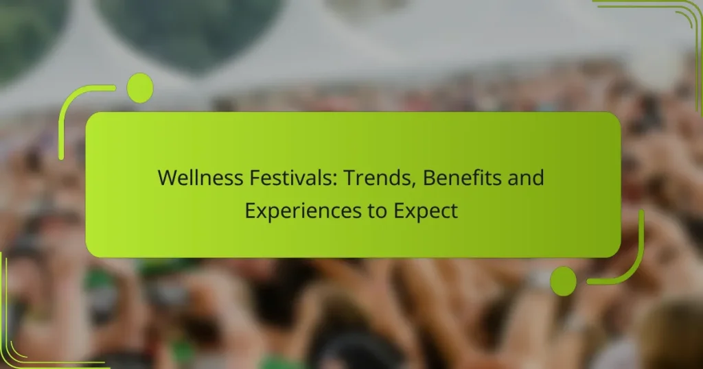 Wellness Festivals: Trends, Benefits and Experiences to Expect