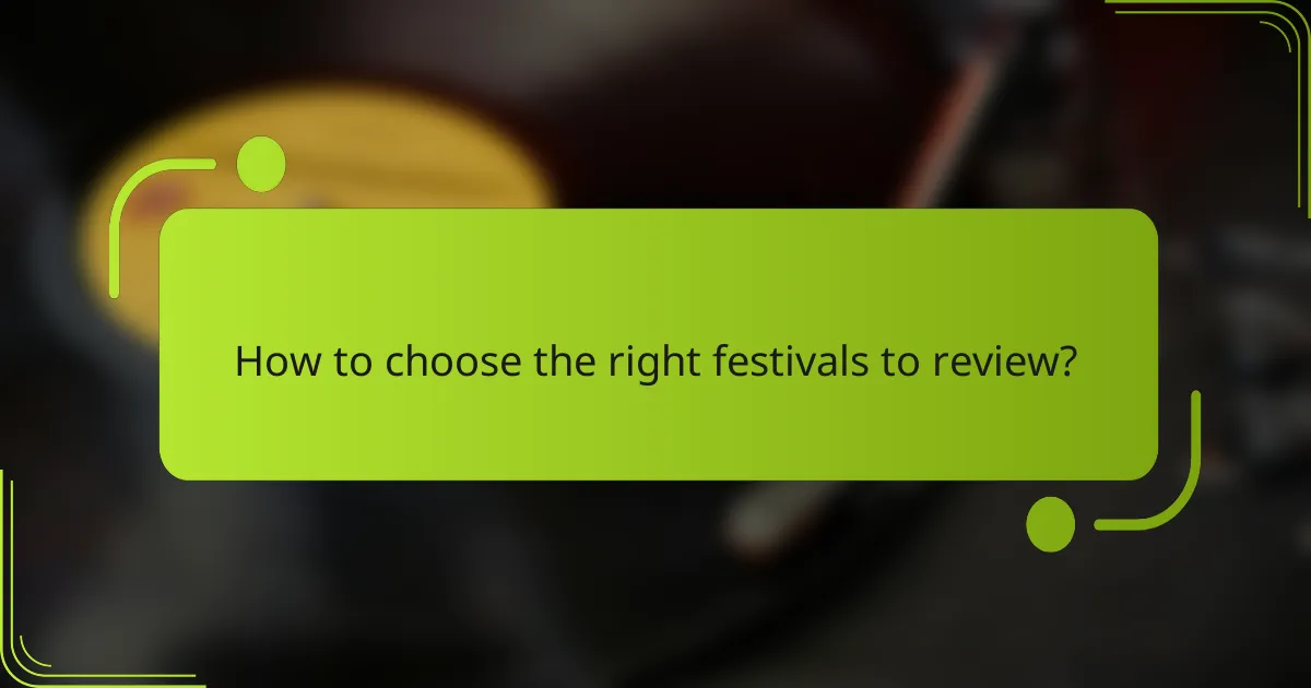 How to choose the right festivals to review?