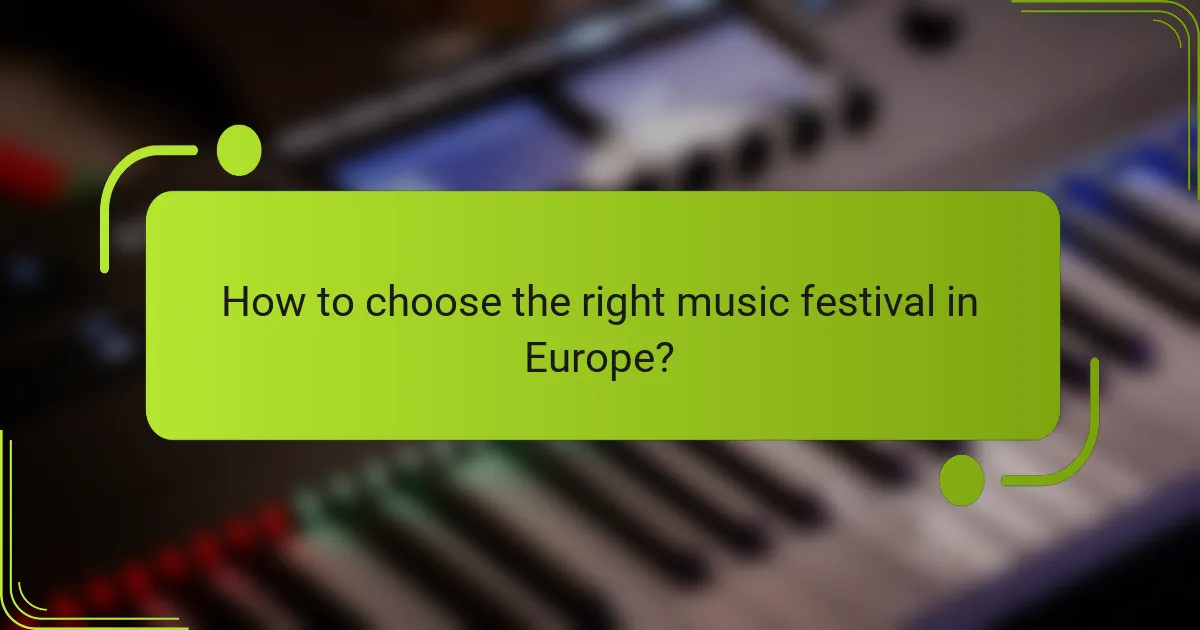 How to choose the right music festival in Europe?