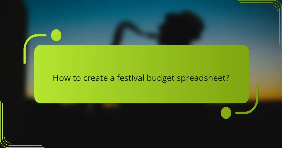 How to create a festival budget spreadsheet?
