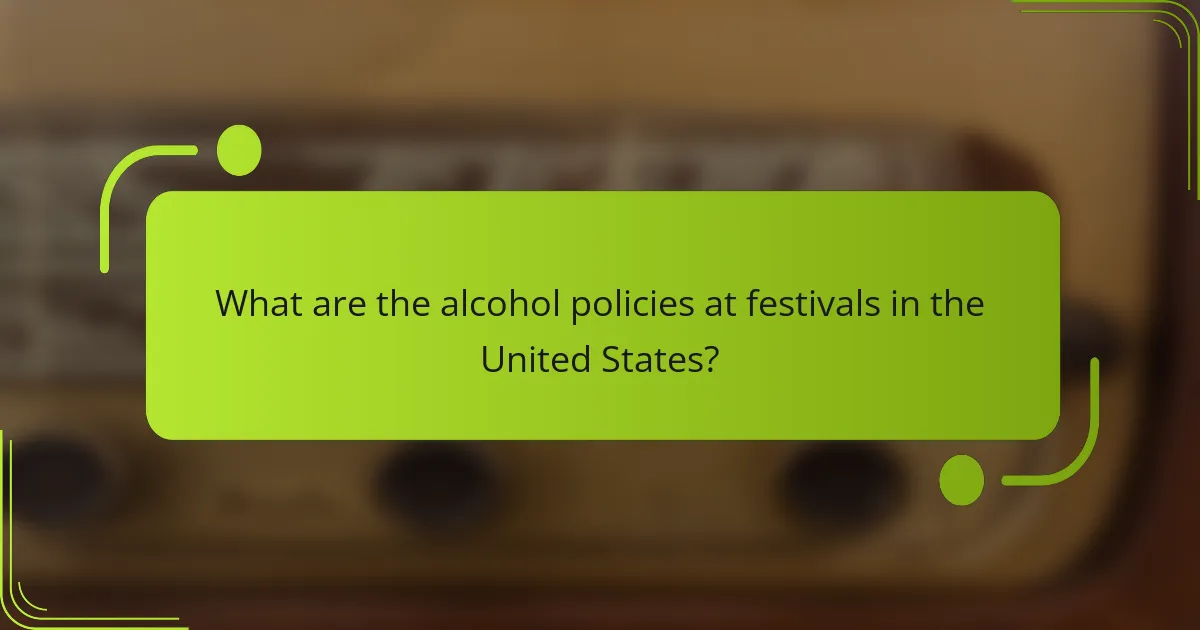 What are the alcohol policies at festivals in the United States?