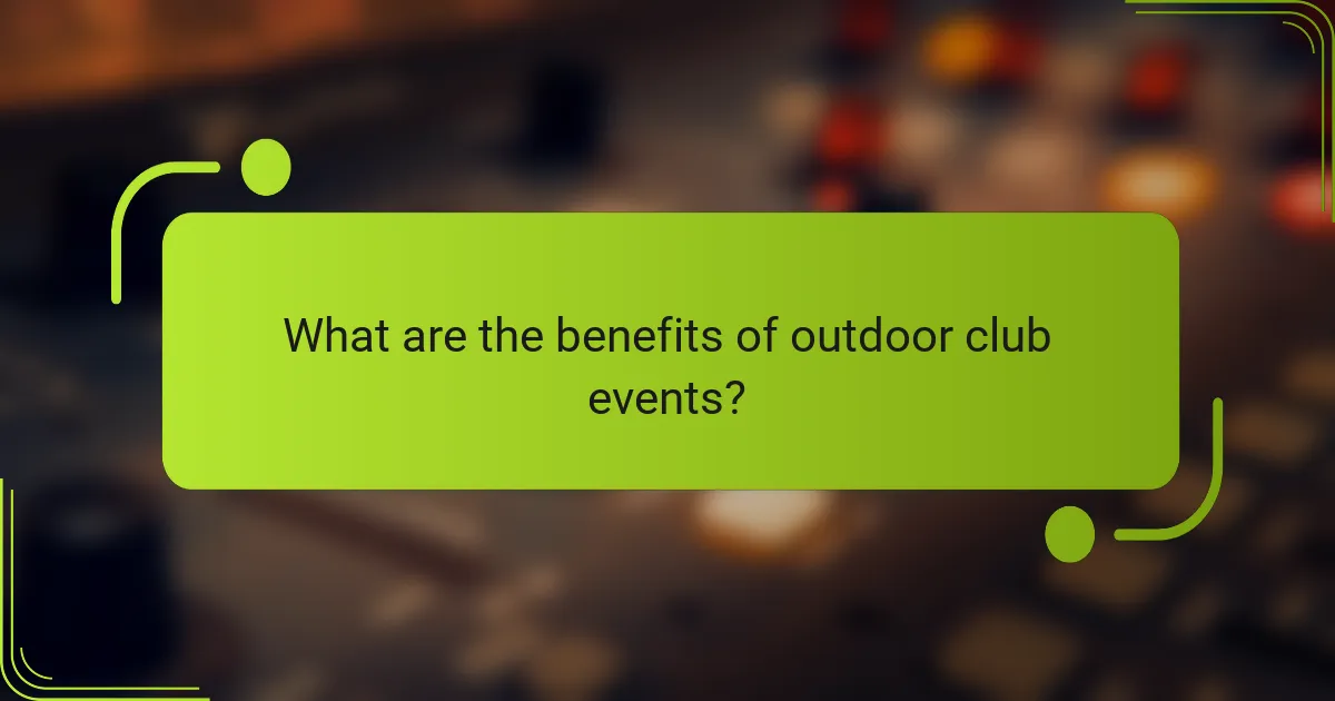 What are the benefits of outdoor club events?