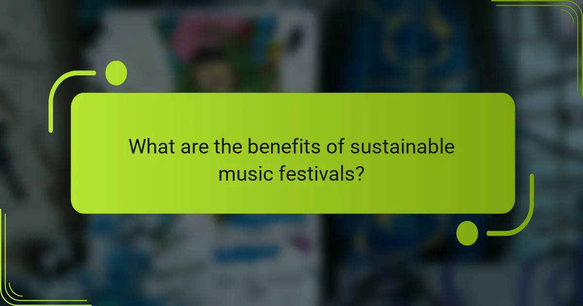 What are the benefits of sustainable music festivals?