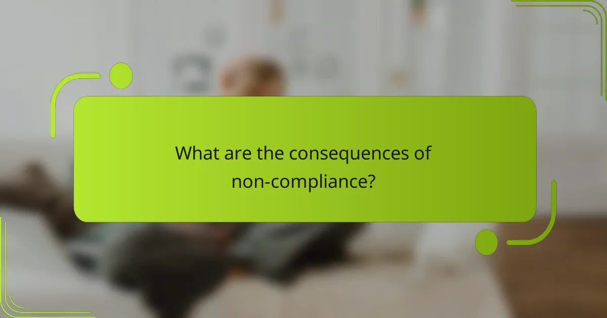 What are the consequences of non-compliance?