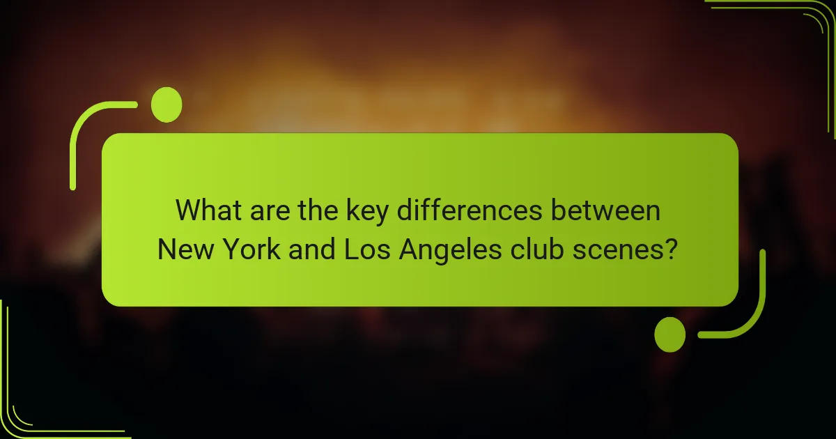 What are the key differences between New York and Los Angeles club scenes?