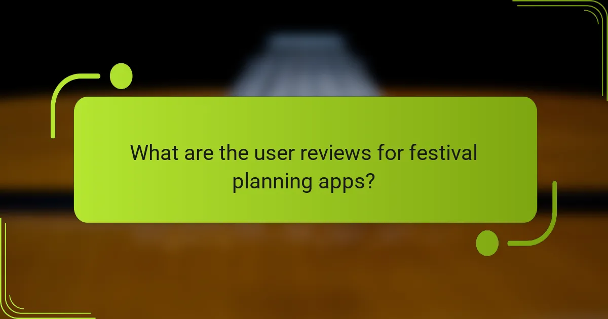 What are the user reviews for festival planning apps?