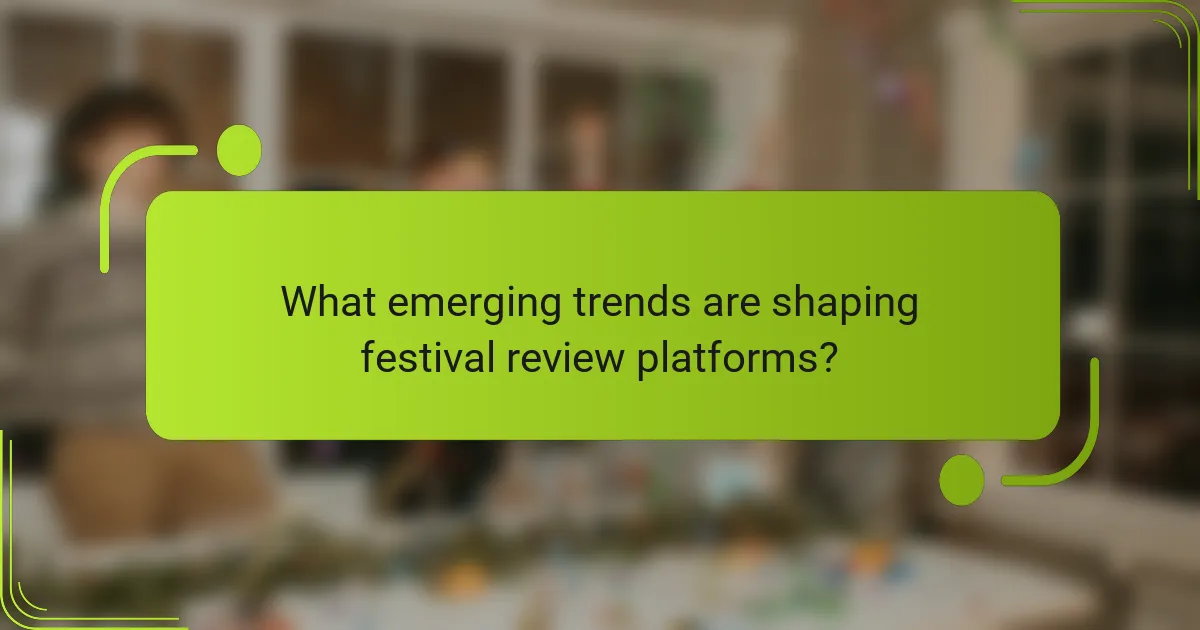 What emerging trends are shaping festival review platforms?