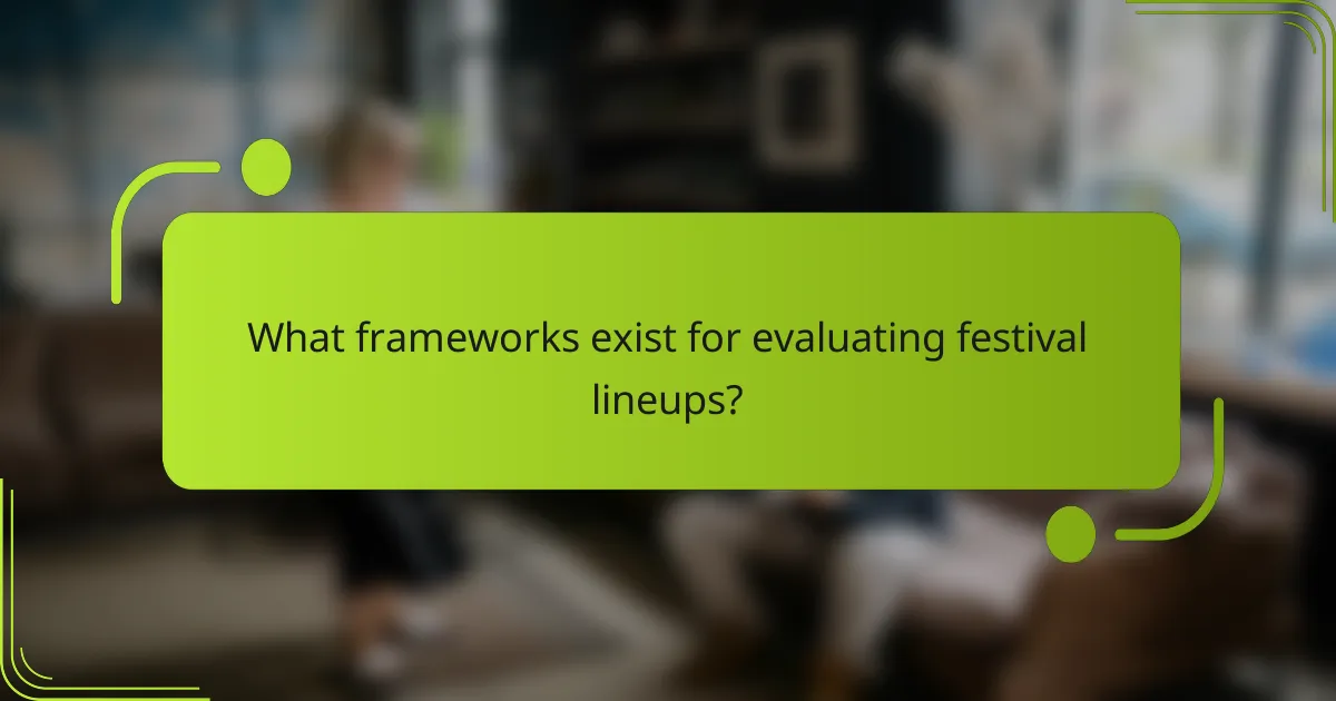 What frameworks exist for evaluating festival lineups?