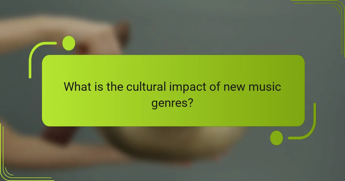 What is the cultural impact of new music genres?