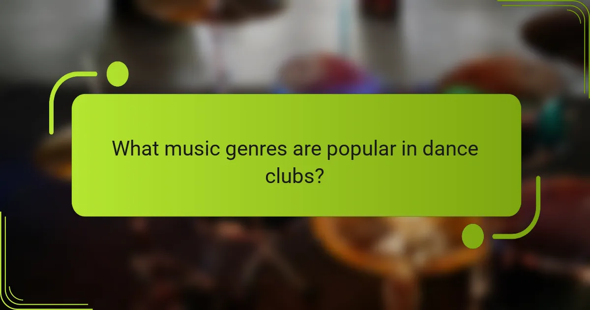 What music genres are popular in dance clubs?